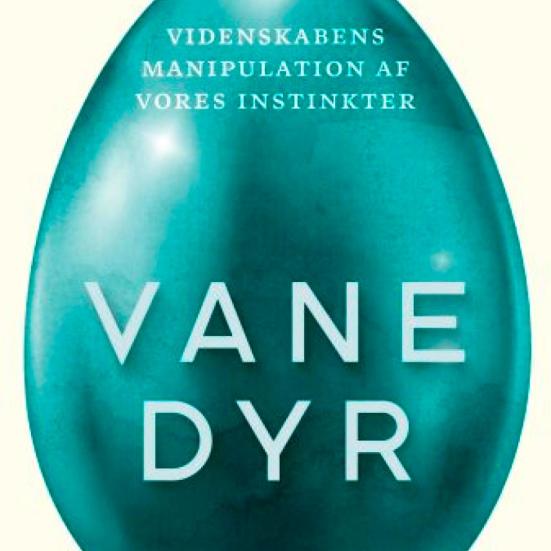 Bog Vanedyr  videnskabens manipulation af vores instinkter
