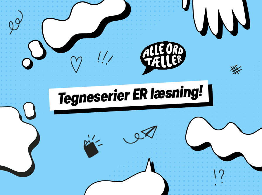 Grafik med kruseduller og talebobler. En overskrift: Tegneserier ER læsning og en taleboble med "Alle ord tæller" i.